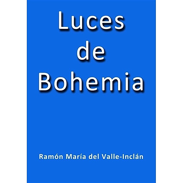 Luces de Bohemia, Ramón del Valle Inclán