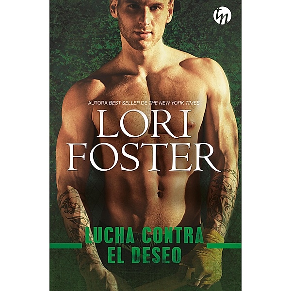 Lucha contra el deseo / Top Novel, Lori Foster