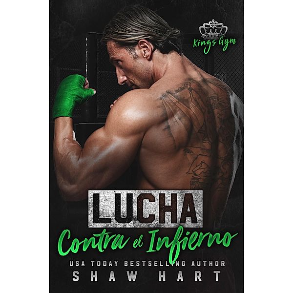 Lucha contra el infierno (Kings Gym, #3) / Kings Gym, Shaw Hart