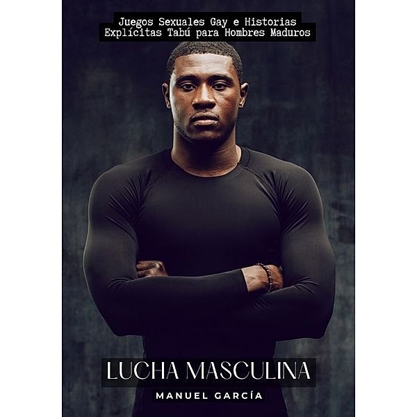 Lucha Masculina, Manuel García