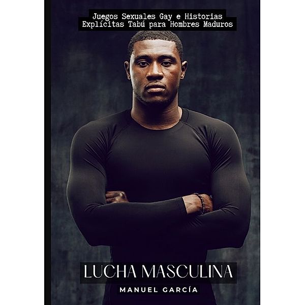 Lucha Masculina, Manuel García
