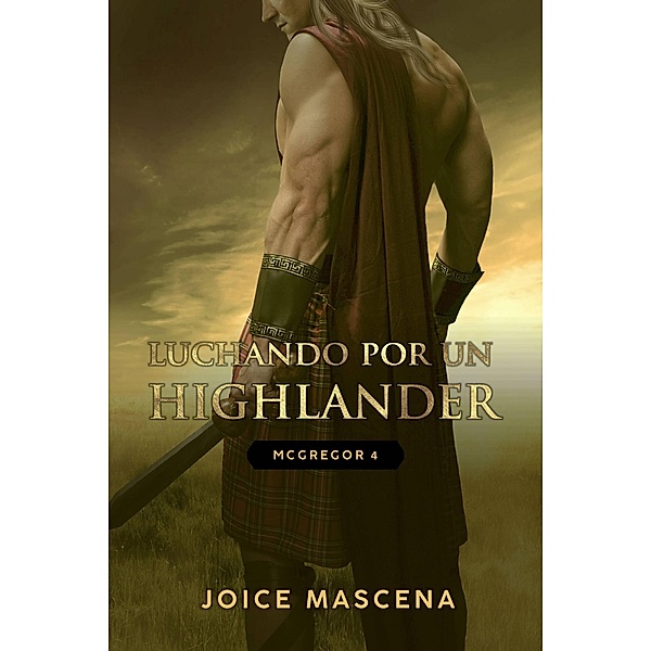 Luchando por un Highlander (McGregor, #3) / McGregor, Joice Mascena