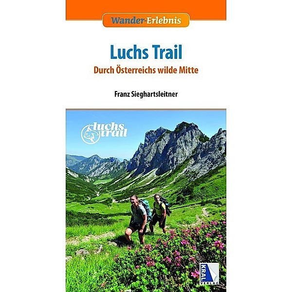 Luchstrail - Durch Österreichs wilde Mitte, Franz Sieghartsleitner, Lorenz Sieghartsleitner