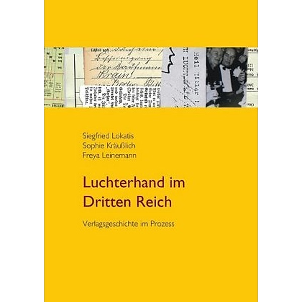 Luchterhand im Dritten Reich, Siegfried Lokatis, Sophie Kräußlich, Freya Leinemann