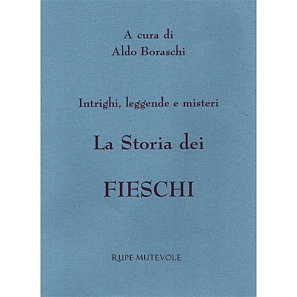 Luci dal Medioevo: La Storia dei Fieschi, Aldo Boraschi