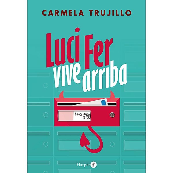 Luci Fer vive arriba / Harper F, Carmela Trujillo