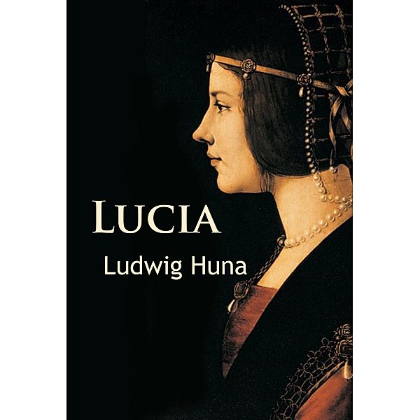 Lucia, Ludwig Huna