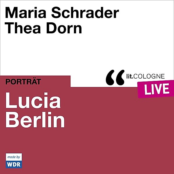 Lucia Berlin, Maria Schrader, Thea Dorn