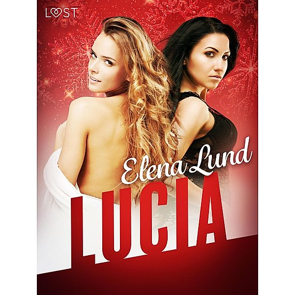 Lucia - Erotic Short Story / LUST, Elena Lund