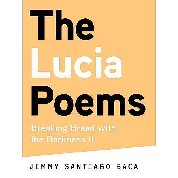 Lucia Poems, Santiago Baca Jimmy Santiago Baca