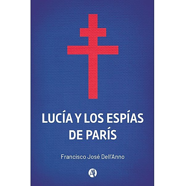 Lucía y los Espías de París, Francisco José Dell'Anno