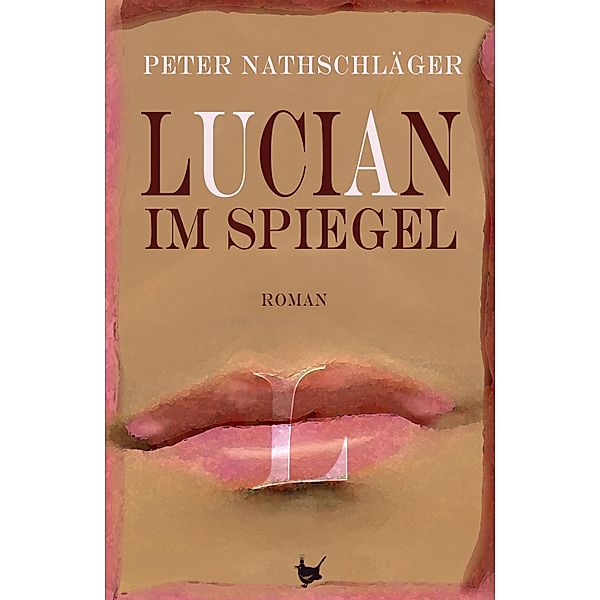 Lucian im Spiegel, Peter Nathschläger