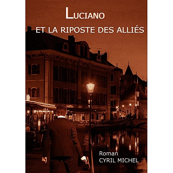 Luciano et la riposte des Alliés / Luciano Bd.2, Cyril Michel