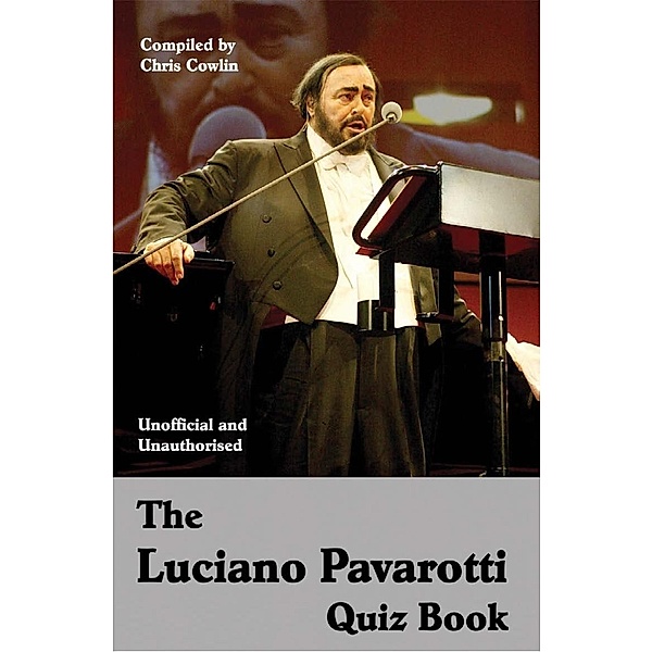 Luciano Pavarotti Quiz Book / Andrews UK, Chris Cowlin