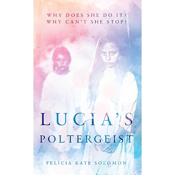 Lucia's Poltergeist, Felicia Kate Solomon