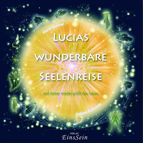 Lucias wunderbare Seelenreise, Horst Leuwer, Sabine Kathriner