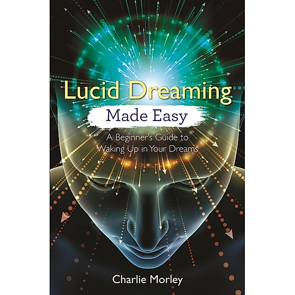 Lucid Dreaming Made Easy / Made Easy series, Charlie Morley