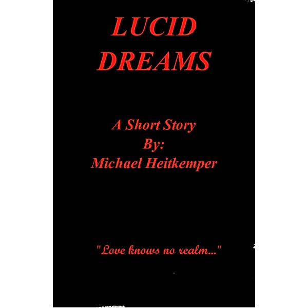 Lucid Dreams, Michael Heitkemper