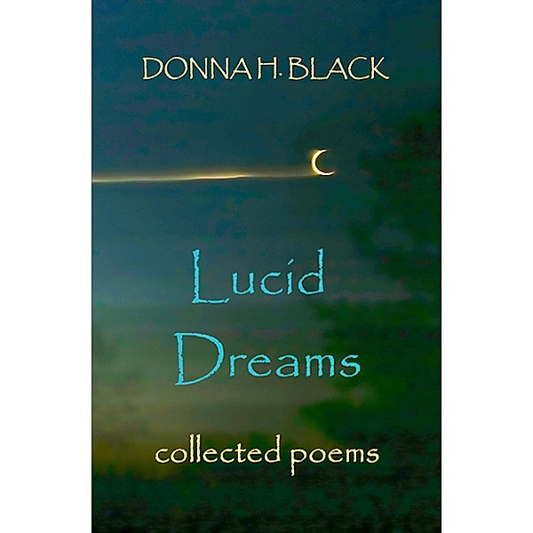 Lucid Dreams - Collected Poems, Donna Black