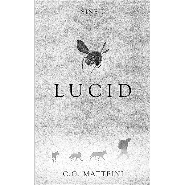 Lucid (Sine, #1) / Sine, C. G. Matteini