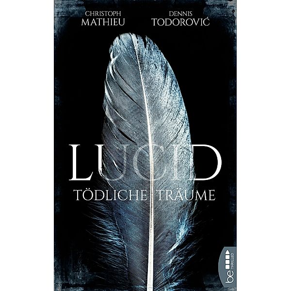 Lucid - Tödliche Träume, Christoph Mathieu, Dennis Todorovic