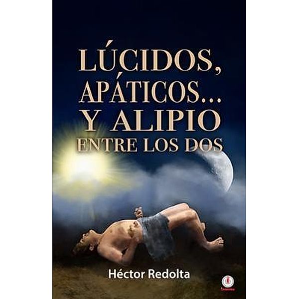 Lúcidos, apáticos... y Alipio entre los dos / ibukku, LLC, Héctor Redolta