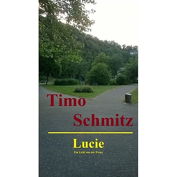 Lucie, Timo Schmitz