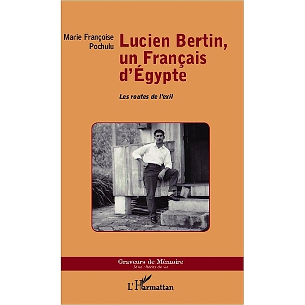 Lucien Bertin, un Francais d'Egypte, Pochulu Marie Francoise POCHULU