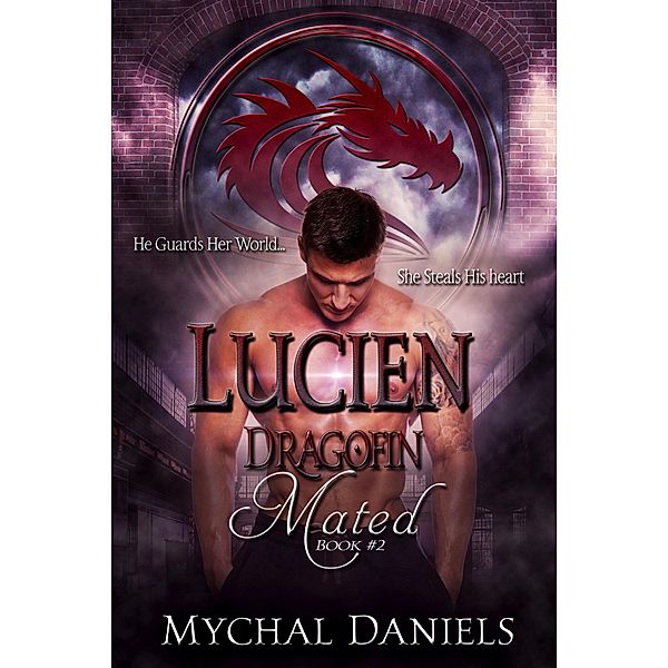 Lucien: Dragofin Mated, Book #2 (Dragofin Clan Mated, #2) / Dragofin Clan Mated, Mychal Daniels