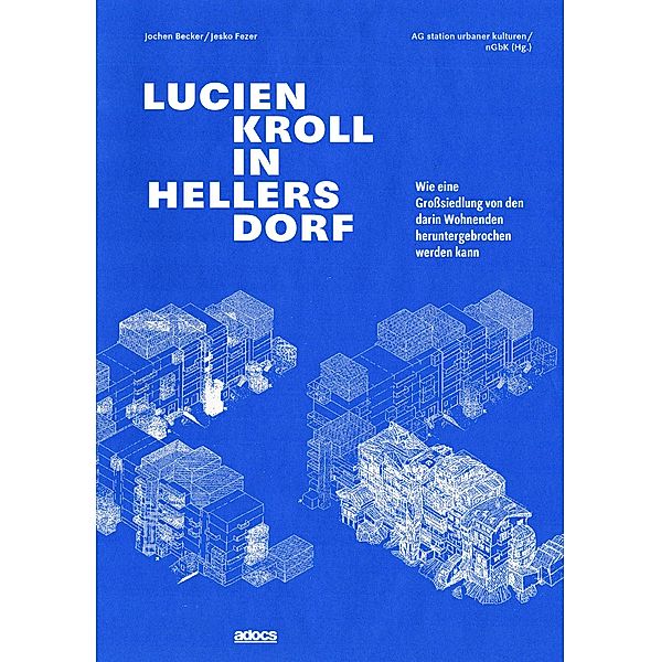 Lucien Kroll in Hellersdorf, Jochen Becker, Jesko Fezer