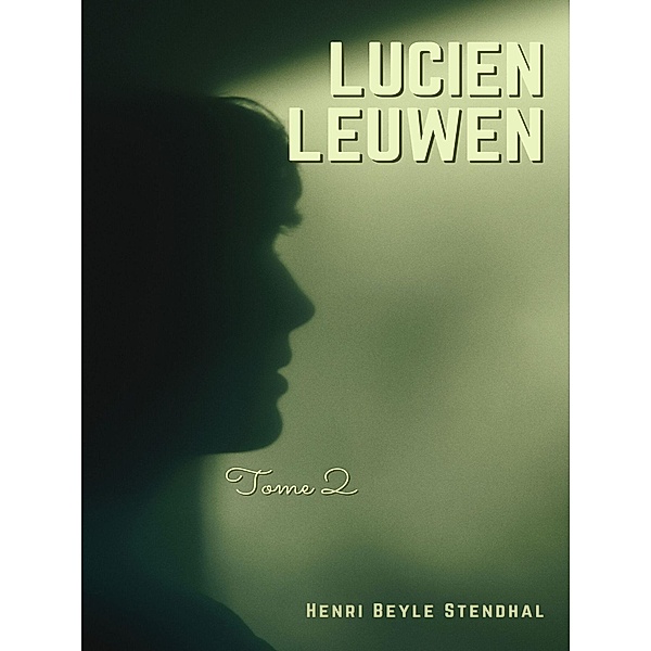 Lucien Leuwen, Henri Beyle Stendhal