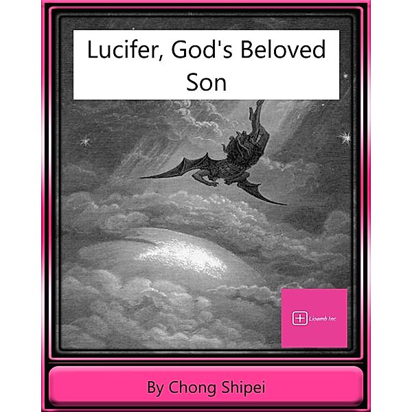 Lucifer, God's Beloved Son, Chong Shipei