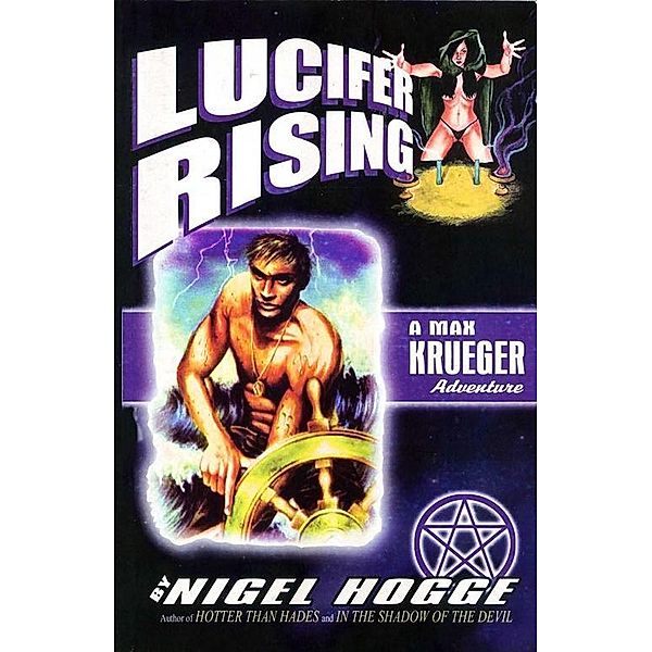 Lucifer Rising / A Max Krueger Adventure Bd.3, Nigel Hogge