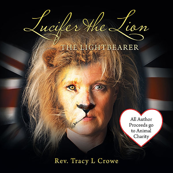Lucifer the Lion, Rev. Tracy L Crowe
