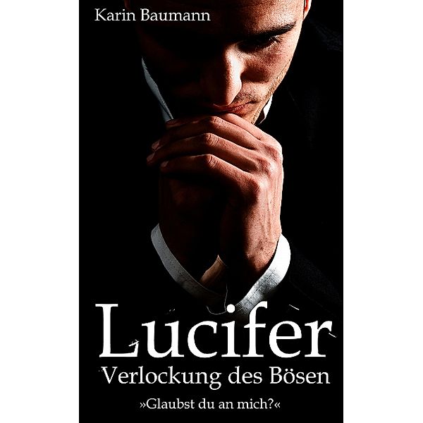 Lucifer - Verlockung des Bösen: Glaubst du an mich?, Karin Baumann