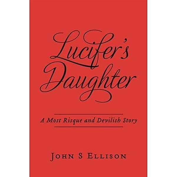 Lucifer's Daughter, John S Ellison