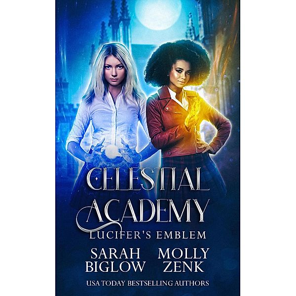 Lucifer's Emblem (Celestial Academy, #1) / Celestial Academy, Sarah Biglow, Molly Zenk