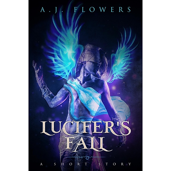 Lucifer's Fall (Celestial Downfall, #0) / Celestial Downfall, A. J. Flowers
