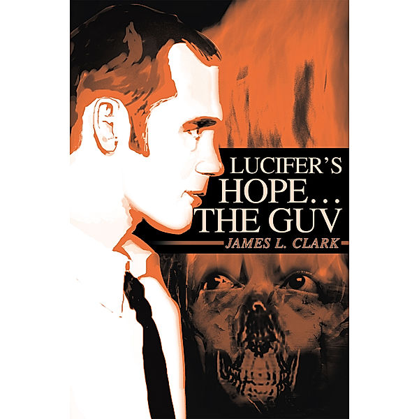 Lucifer's Hope the Guv, James L. Clark