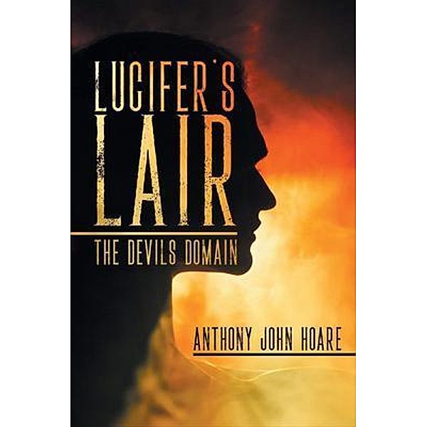 Lucifer's Lair / Authorunit, Anthony John Hoare