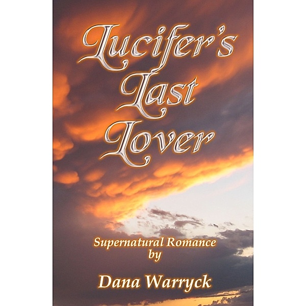 Lucifer's Last Lover, Dana Warryck