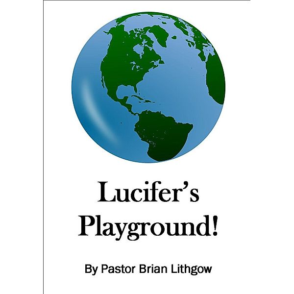 Lucifer's Playground!, Pastor Brian Lithgow