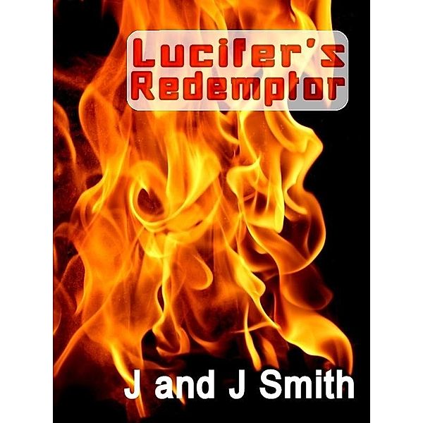 Lucifer's Redemptor / Smith & Smith Publishers, J and J Smith