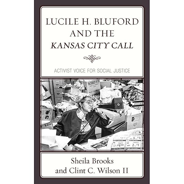 Lucile H. Bluford and the Kansas City Call, Sheila Brooks, Clint C. Wilson