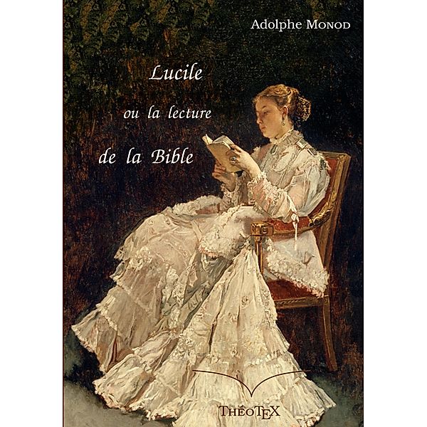 Lucile, ou la lecture de la Bible, Adolphe Monod