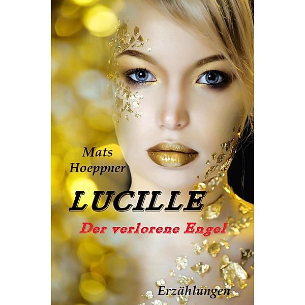 Lucille, der verlorene Engel, Mats Hoeppner