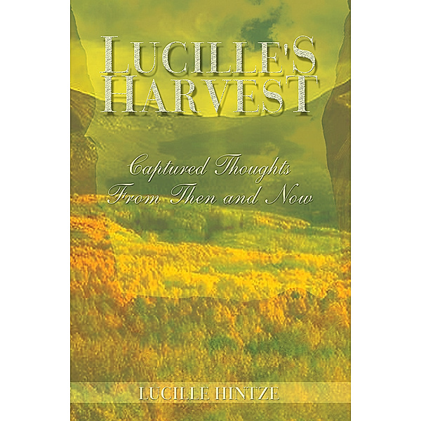 Lucille's Harvest, Lucille Hintze