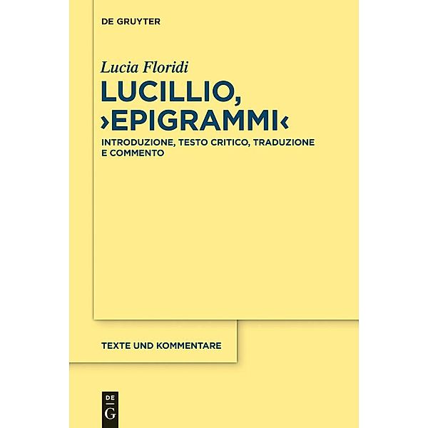 Lucillio, Epigrammi / Texte und Kommentare Bd.47, Lucia Floridi