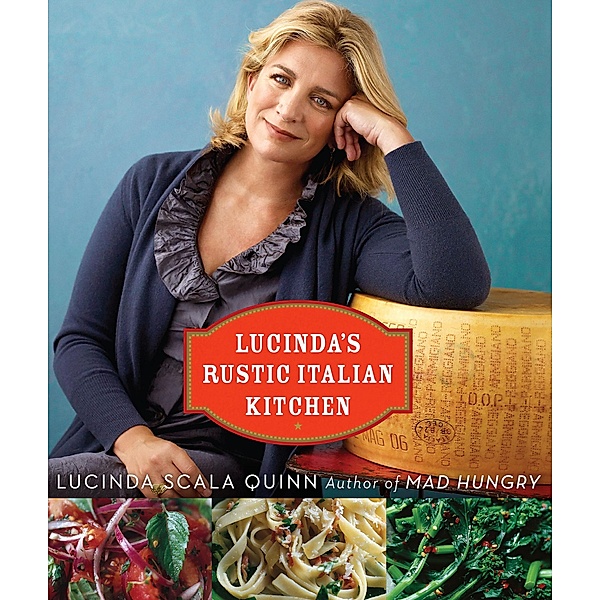Lucinda's Rustic Italian Kitchen, Lucinda Scala Quinn