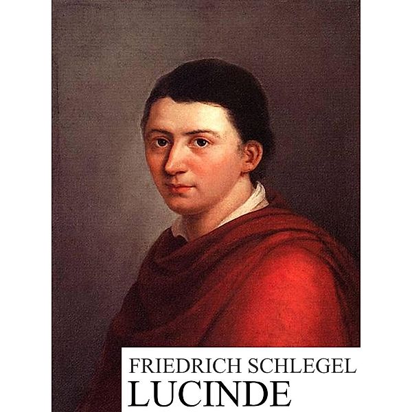 Lucinde, Friedrich Schlegel